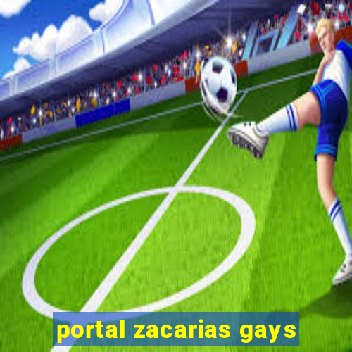 portal zacarias gays