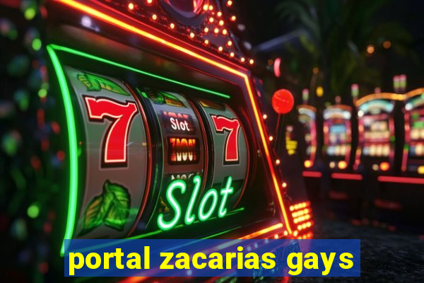 portal zacarias gays