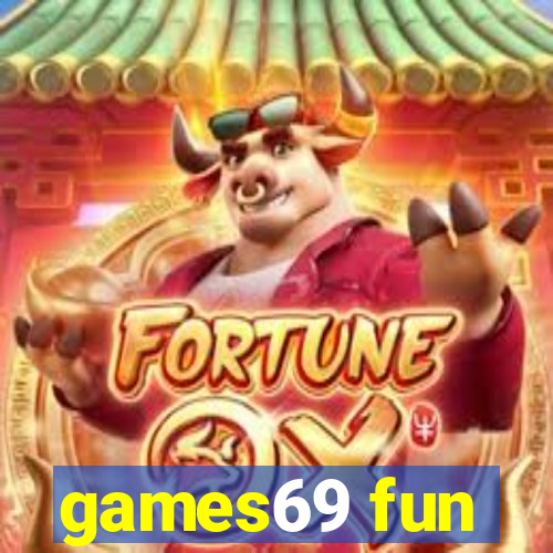 games69 fun