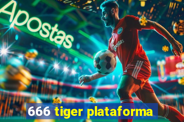 666 tiger plataforma