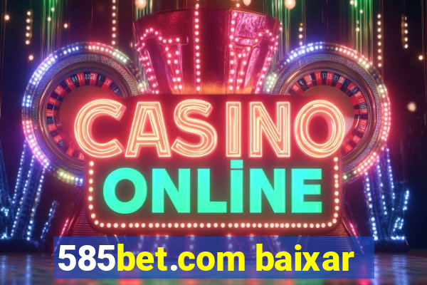 585bet.com baixar