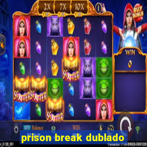 prison break dublado