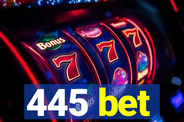 445 bet