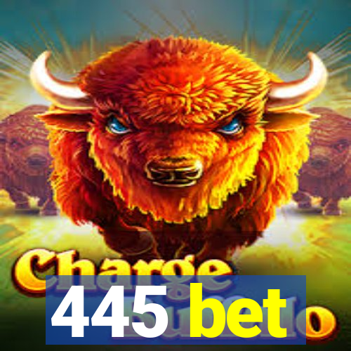 445 bet