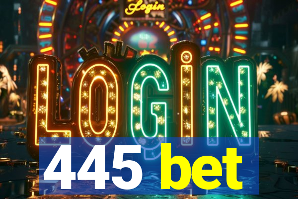 445 bet