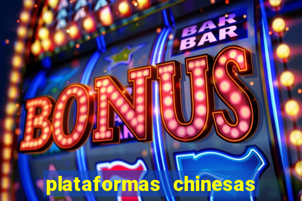 plataformas chinesas de apostas