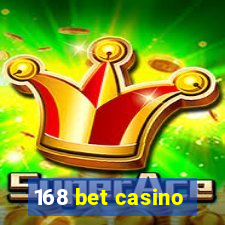 168 bet casino