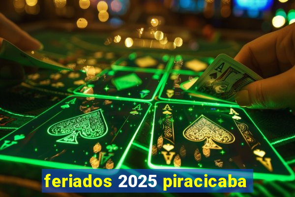 feriados 2025 piracicaba