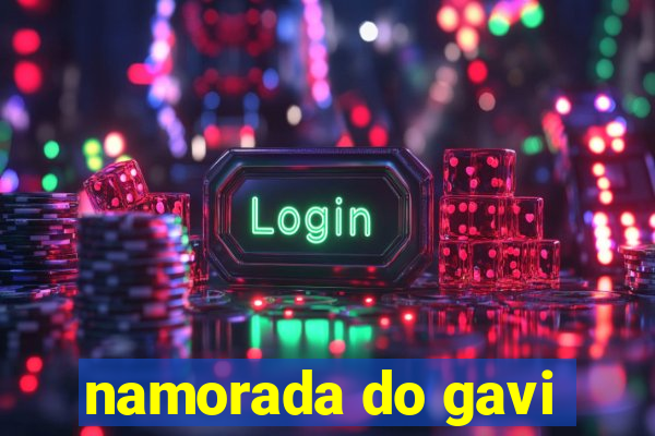 namorada do gavi