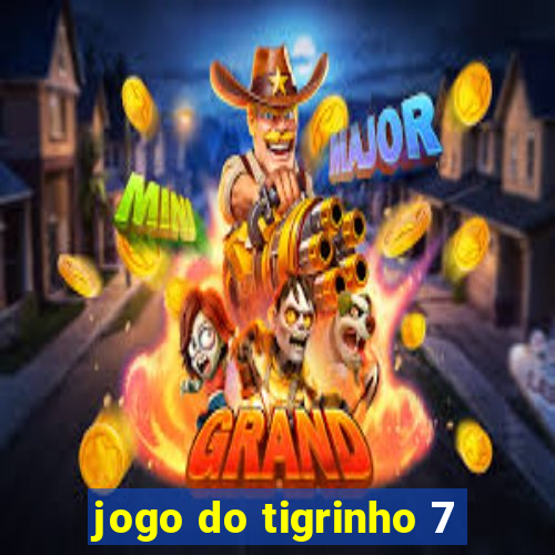 jogo do tigrinho 7