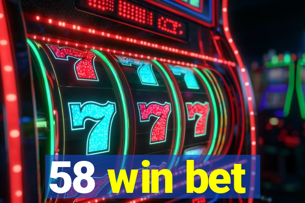 58 win bet