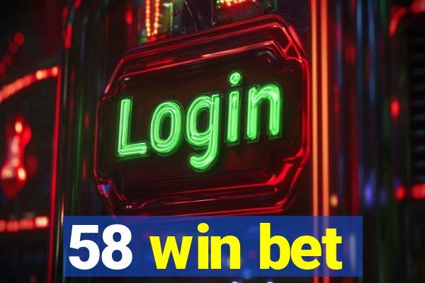 58 win bet