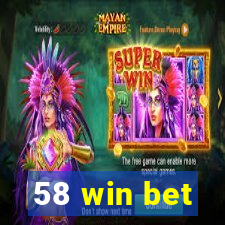 58 win bet