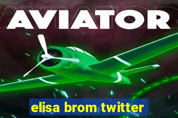 elisa brom twitter