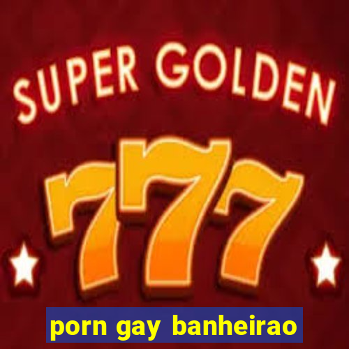 porn gay banheirao