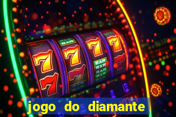 jogo do diamante para ganhar dinheiro