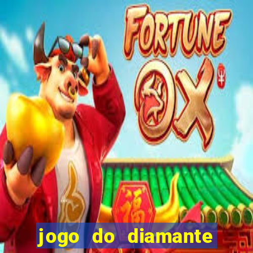 jogo do diamante para ganhar dinheiro