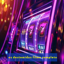 os destemidos filme completo