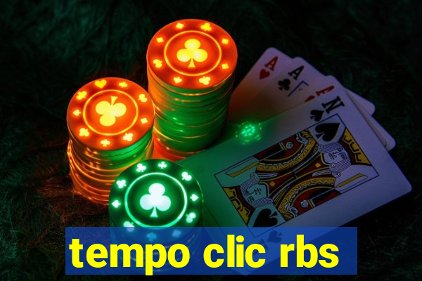 tempo clic rbs