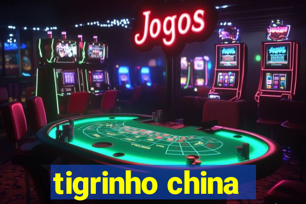 tigrinho china