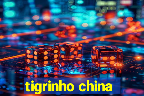 tigrinho china