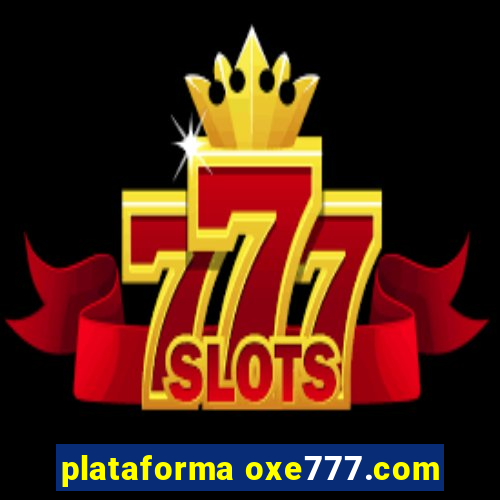 plataforma oxe777.com