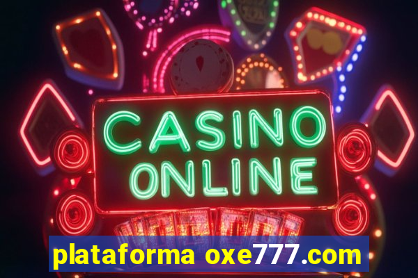 plataforma oxe777.com