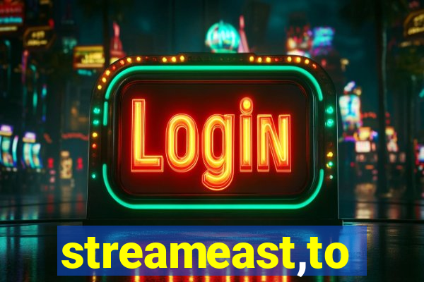 streameast,to