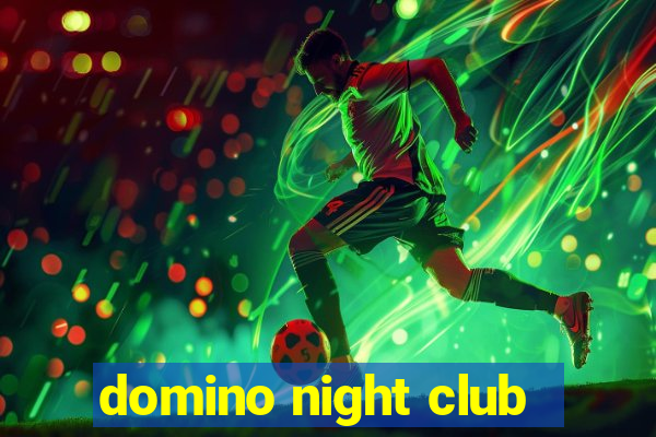 domino night club