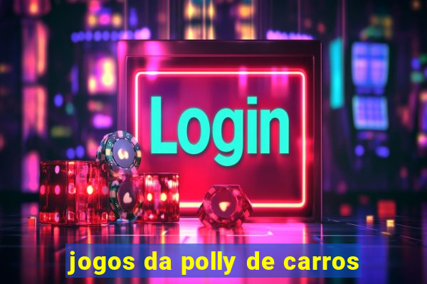 jogos da polly de carros