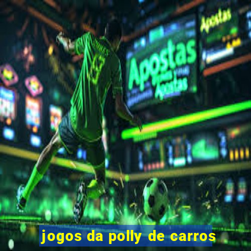 jogos da polly de carros