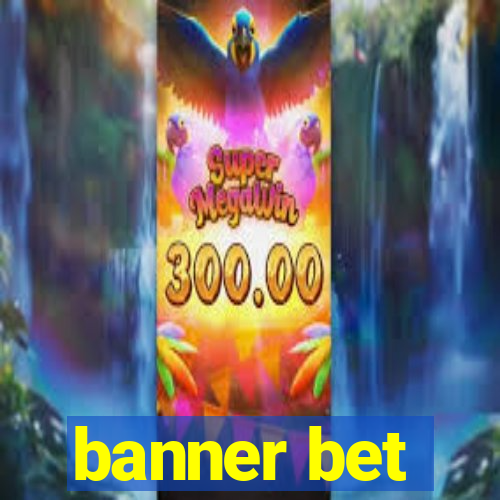 banner bet