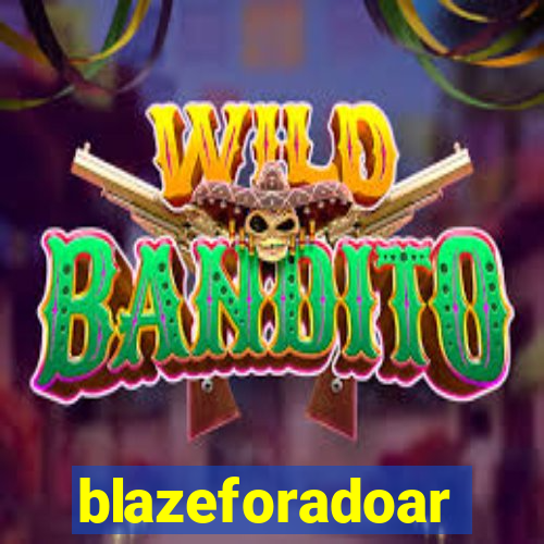 blazeforadoar