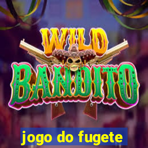 jogo do fugete