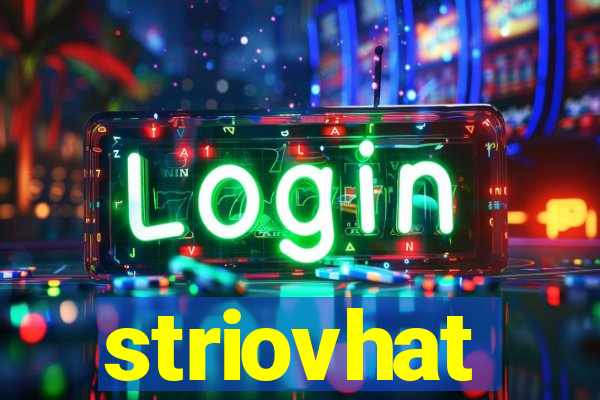 striovhat