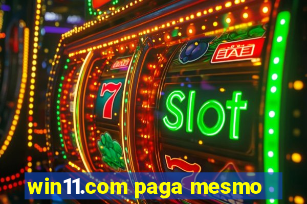 win11.com paga mesmo