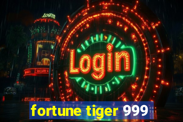 fortune tiger 999