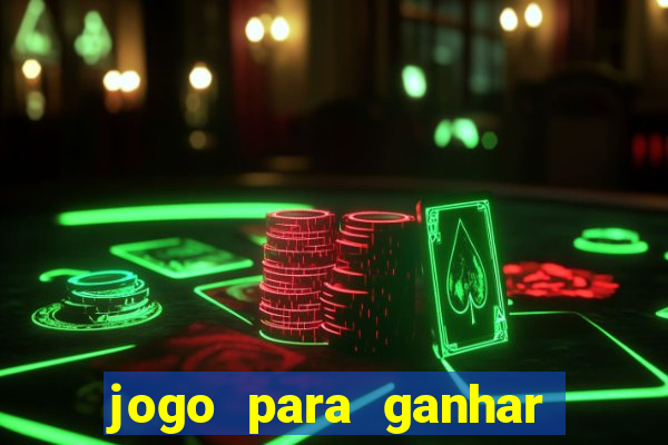 jogo para ganhar dinheiro gratuito