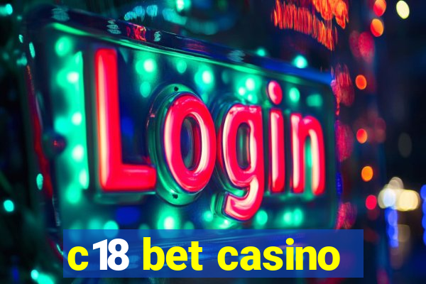 c18 bet casino