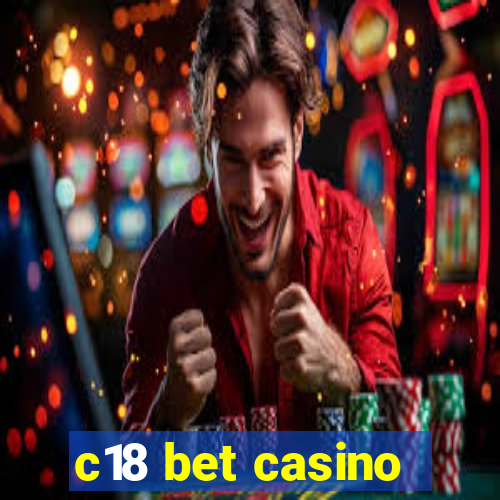 c18 bet casino