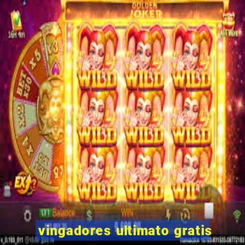 vingadores ultimato gratis