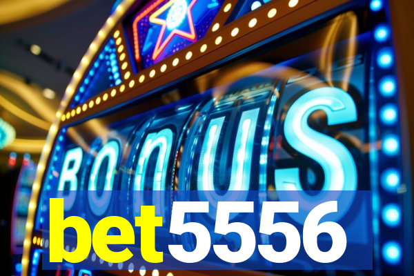 bet5556