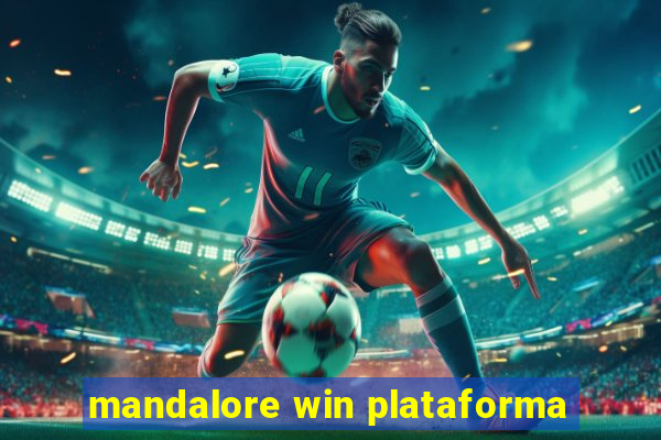 mandalore win plataforma