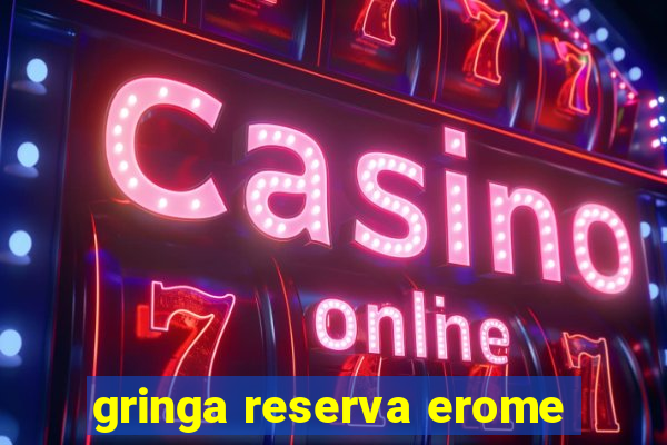 gringa reserva erome