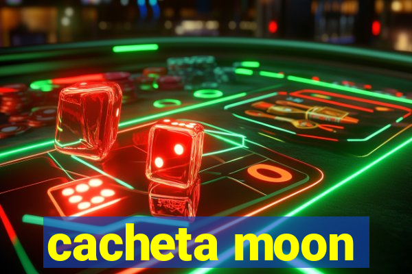 cacheta moon