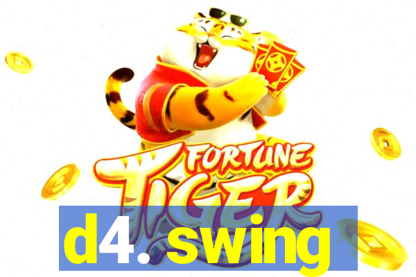 d4. swing