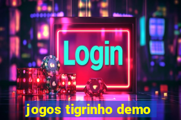 jogos tigrinho demo