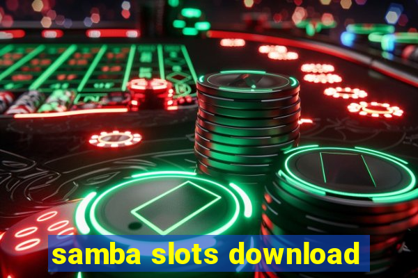 samba slots download