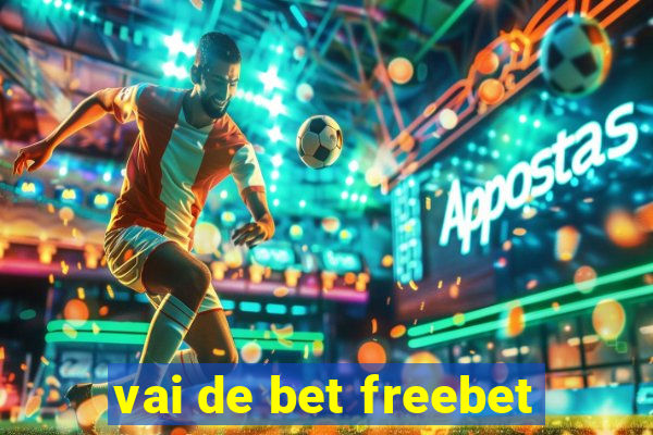 vai de bet freebet