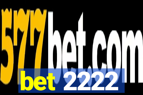 bet 2222